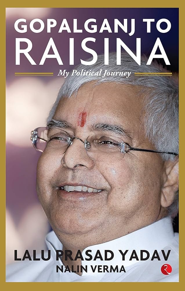 Gopalganj to Raisina: My Political Journey